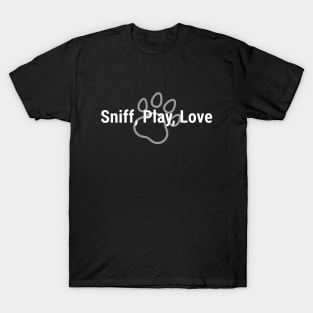 Sniff, Play, Love White T-Shirt